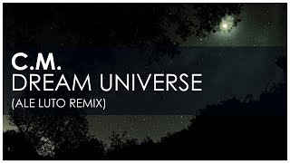 CM  Dream universe Ale Luto remix [upl. by Dhiren]