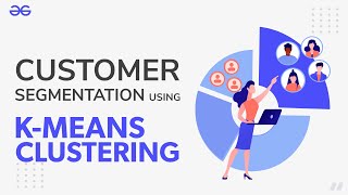 Customer Segmentation Using KMeans Clustering  Machine Learning  GeeksforGeeks [upl. by Atews]