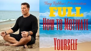 FULL Tony Robbins Motivation  How to Motivate Yourself  Tony Robbins Life Coaching [upl. by Rie844]