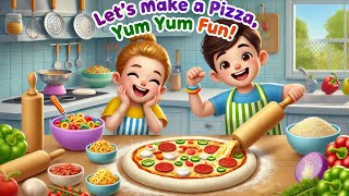 Let’s Make a Pizza Yum Yum Fun  Kids Cooking Fun  Nursery Rhymes amp Kids Songs  Kindergarten [upl. by Aneerehs420]