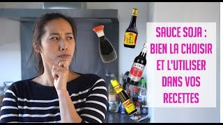 SAUCE SOJA  BIEN LA CHOISIR ET LUTILISER DANS VOS RECETTES [upl. by Zedekiah]