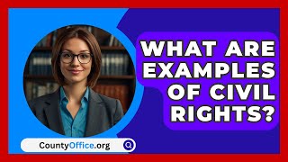 What Are Examples Of Civil Rights  CountyOfficeorg [upl. by Yerhcaz811]