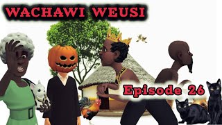 WACHAWI WEUSI Episode 26 [upl. by Harris]