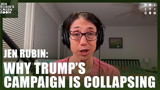 Why Trumps Campaign Is Collapsing  Jen Rubin [upl. by Earlie]