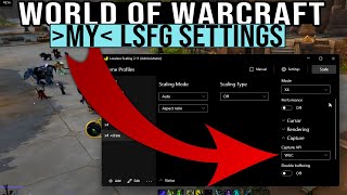 My Lossless Scaling Settings for Boosting Frame Rate to 120240 fps in World of Warcraft Explained [upl. by Epul460]