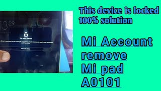 this device is locked 100 solution  How to remove mi account from mi pad [upl. by Ferna80]