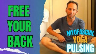 Myofascial Pulsing for Back Relief 30 Min Therapeutic Yoga Practice [upl. by Dorsman417]