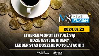 ETHEREUM SPOT ETFY JUŻ RUSZYŁY KTO JEST KRÓLEM ALTÓW PRZYSZEDŁ LEDGER STAX PO 15 LATACH [upl. by Olsson]