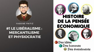 Histoire de la Pensée Économique  Ep 1  Le libéralisme  Mercantilisme et Physiocratie [upl. by Boelter842]