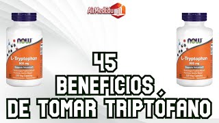 45 Beneficios de Tomar Triptófano [upl. by Oknuj211]