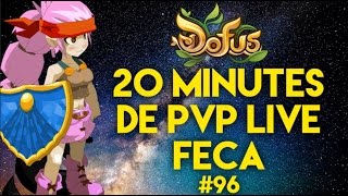 20Min de PVP Live avec Sapeuh Feca 200 96  DOFUS [upl. by Yert950]