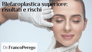 Blefaroplastica superiore risultati e rischi [upl. by Eveam]