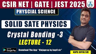 Solid state physics 12  Crystal Bonding 3 csir net Physical science  GATE  Jest physics 2025 [upl. by Nylyak835]