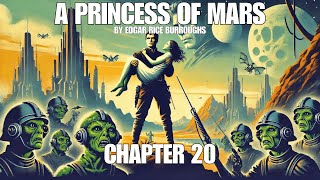 A Princess of Mars  Chapter 20 In The Atmosphere Factory  SciFi Audiostory [upl. by Briana595]