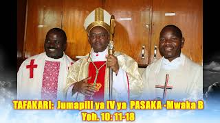 Tafakari Jumapili ya IV ya Pasaka Mchungaji Mwema  Mwaka B [upl. by Ieppet]