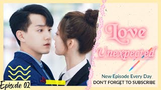 Love Unexpected Episode 02  New Chinese Drama Hindi Dubbed  Full Hd NextLavelDramas [upl. by Adihaj]