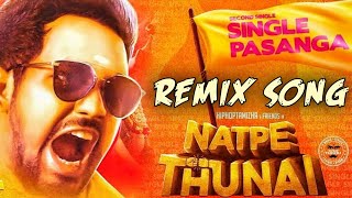 SINGLE PASANGA DJ REMIX SONG 2021  NATPE THUNAI  TAMIL REMIX SONG 2021  DJTAMILYT [upl. by Butterfield]