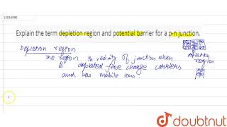 Explain the term depletion region and potential barrier for a pn junction [upl. by Chlori966]