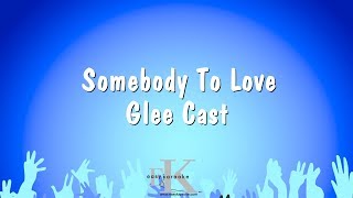 Somebody To Love  Glee Cast Karaoke Version [upl. by Publias]