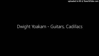 Dwight Yoakam  Guitars Cadillacs [upl. by Nagorb163]