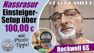 EINSTIEG IN DIE NASSRASUR ║ Setup über 10000 €uro  Rockwell 6S  Rasierhobel  GLATT  RASIERT [upl. by Haymo]