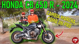 ✅ PROBAMOS HONDA CB 650 R 2024  TEST HONDA CB 650 R 2024  PRIMERA IMPRESION SISTEMA ECLUTCH HONDA [upl. by Aisya]