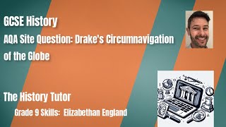 GCSE History Elizabeth Grade 9 skills Drakes Circumnavigation of the Globe Site Question [upl. by Assirec651]