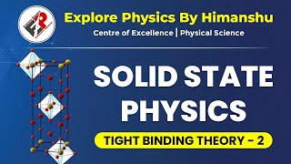 SOLID STATE PHYSICS Tight Binding Theory2 [upl. by Akena6]