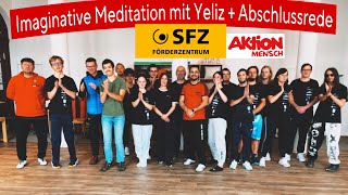 🔴Imaginative Meditation mit Yeliz  Abschlussrede an der SFZ Förderzentrum Chemnitz [upl. by Auric117]