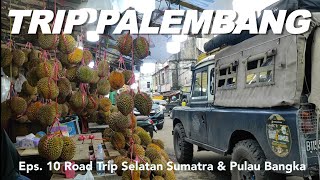 Eps 10  PALEMBANG Sebelum Pulang  Road Trip Keluarga ke Pulau Bangka dan Selatan Sumatra [upl. by Joktan]