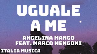 Angelina Mango  uguale a me TestoLyrics feat Marco Mengoni [upl. by Witherspoon]