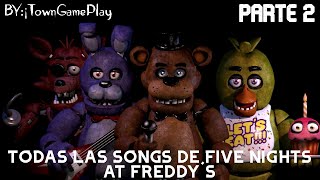 TODAS LAS CANCIONES DE iTownGamePlay  Five Nights At Freddys [upl. by Kirima574]