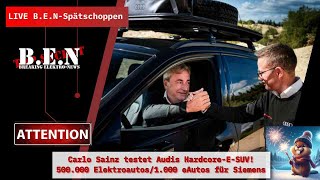 Live BEN Spätschoppen Carlos Sainz testet HardcoreESUV500000 eAutos1000 eAutos für Siemens [upl. by Fey908]