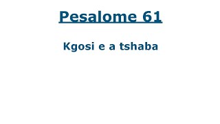 Baebele ya Setswana  Pesaleme 61 tswanatalk [upl. by Htaeh884]