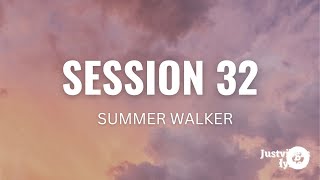 Summer Walker  Session 32 Lyrics [upl. by Ok]