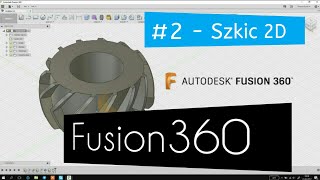 2 Podstawy modelowania w Fusion360  Szkic 2D [upl. by Lombardy]