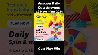 Amazon daily quiz time and spin and win 13 November 2024  quizplaywin shorts Quiz Play Win [upl. by Darya]