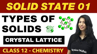 SANKALP  Class 12 Chemistry Chapter 1  Solid State 01  Types of Solids Crystal Lattice [upl. by Roose]