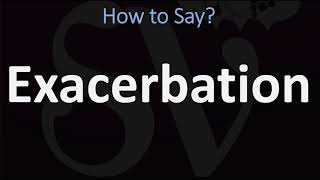 How to Pronounce Exacerbation CORRECTLY [upl. by Geoffry]