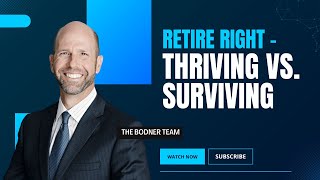 Retire Right  Thriving vs Surviving [upl. by Anirbac886]