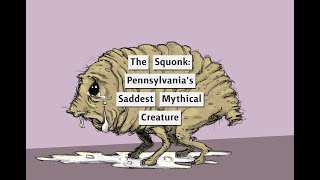 The Squonk Pennsylvanias Saddest Mythical Creature [upl. by Ecadnak]