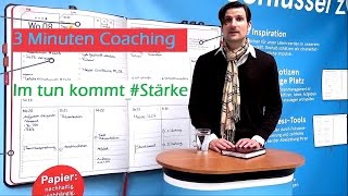 Das 3 Minuten Coaching  Folge03  Im Tun kommt Stärke [upl. by Shepp778]