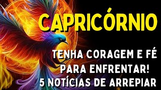 CAPRICÓRNIO ♑ TENHA CORAGEM E FÉ PARA ENFRENTAR😱 5 NOTÍCIAS DE ARREPIAR QUALQUER UM✝A CRUZ CONFIRMA [upl. by Harihs]