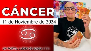 CÁNCER  Horóscopo de hoy 11 de Noviembre 2024 [upl. by Aikemal]