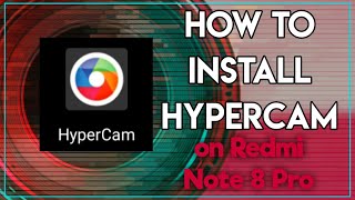 How To Install HyperCam with Config Files on Redmi Note 8 Pro [upl. by Adolpho256]