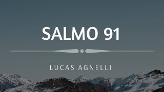 Lucas Agnelli  Salmo 91 Lyric [upl. by Lurie275]