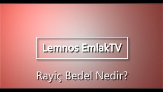 Rayiç Bedel Nedir Nasıl Öğrenilir [upl. by Bartolomeo]