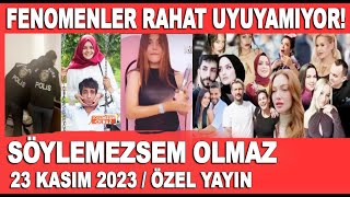 Söylemezsem Olmaz 23 Kasım 2023  Dilan Polat ve Banu Parlak sonrası fenomenler diken üstünde [upl. by Heathcote]