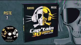 🔥🎵🔊COMPILATION DU CAPTAIN 30 YEARS quotPART 2quot 20032012🔊  ALBUM COMPLET🎵🔥 [upl. by Obara]