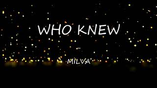 Who Knew  Milva Lyrics [upl. by Eleik731]